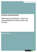 Schmalfuß-Plicht |  Philosophie und Literatur - Danto im Spannungsfeld zwischen Carnap und Derrida | eBook | Sack Fachmedien