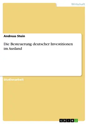 Stein |  Die Besteuerung deutscher Investitionen im Ausland | eBook | Sack Fachmedien