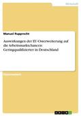 Rupprecht |  Auswirkungen der EU-Osterweiterung auf die Arbeitsmarktchancen Geringqualifizierter in Deutschland | eBook | Sack Fachmedien