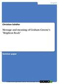 Schäfer |  Message and meaning of Graham Greene's "Brighton Rock" | eBook | Sack Fachmedien
