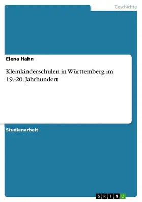 Hahn |  Kleinkinderschulen in Württemberg im 19.-20. Jahrhundert | eBook | Sack Fachmedien