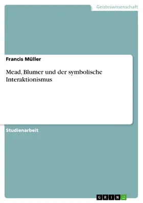 Müller |  Mead, Blumer und der symbolische Interaktionismus | eBook | Sack Fachmedien