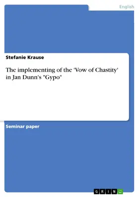 Krause |  The implementing of the 'Vow of Chastity' in Jan Dunn's "Gypo" | eBook | Sack Fachmedien
