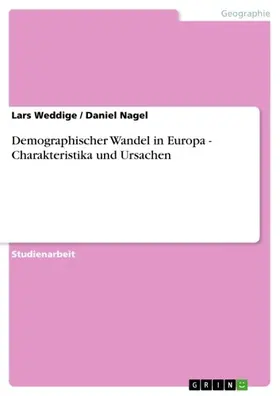 Weddige / Nagel |  Demographischer Wandel in Europa - Charakteristika und Ursachen | eBook | Sack Fachmedien