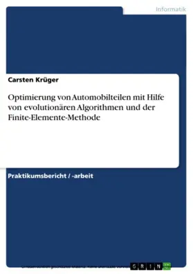Krüger |  Optimierung von Automobilteilen mit Hilfe von evolutionären Algorithmen und der Finite-Elemente-Methode | eBook | Sack Fachmedien