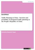 Block |  Traffic Planning in China - Need for and possibility of integrated traffic planning in the People's Republic of China | eBook | Sack Fachmedien