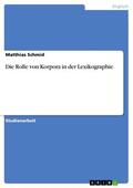 Schmid |  Die Rolle von Korpora in der Lexikographie | eBook | Sack Fachmedien
