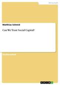 Schmid |  Can We Trust Social Capital? | eBook | Sack Fachmedien
