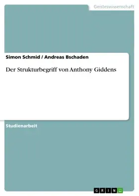 Schmid / Bschaden |  Der Strukturbegriff von Anthony Giddens | eBook | Sack Fachmedien