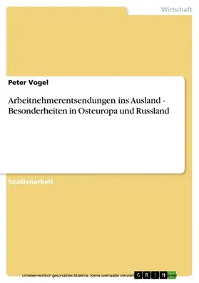 Vogel |  Arbeitnehmerentsendungen ins Ausland - Besonderheiten in Osteuropa und Russland | eBook | Sack Fachmedien