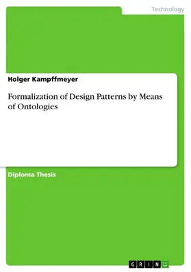 Kampffmeyer |  Formalization of Design Patterns by Means of Ontologies | eBook | Sack Fachmedien