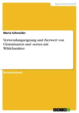 Schneider |  Verwendungseignung und Zierwert von Clematisarten und -sorten mit Wildcharakter | eBook | Sack Fachmedien