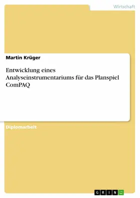 Krüger |  Entwicklung eines Analyseinstrumentariums für das Planspiel ComPAQ | eBook | Sack Fachmedien