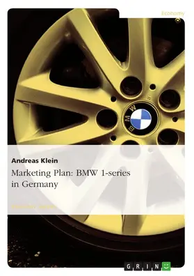 Klein |  Marketing Plan - BMW 1-series in Germany | eBook | Sack Fachmedien