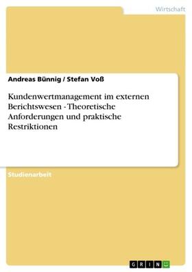 Bünnig / Voß | Kundenwertmanagement im externen Berichtswesen - Theoretische Anforderungen und praktische Restriktionen | E-Book | sack.de