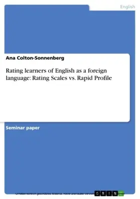 Colton-Sonnenberg |  Rating learners of English as a foreign language: Rating Scales vs. Rapid Profile | eBook | Sack Fachmedien