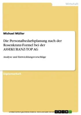 Müller |  Die Personalbedarfsplanung nach der Rosenkranz-Formel bei der ASSEKURANZ-TOP AG | eBook | Sack Fachmedien
