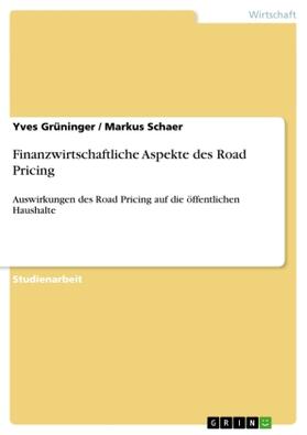 Schaer / Grüninger |  Finanzwirtschaftliche Aspekte des Road Pricing | Buch |  Sack Fachmedien