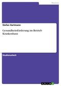 Hartmann |  Gesundheitsförderung im Betrieb Krankenhaus | Buch |  Sack Fachmedien
