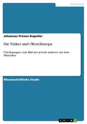 Preiser-Kapeller |  Die Türkei und (West)Europa | Buch |  Sack Fachmedien