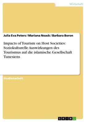 Peters / Boron / Noack |  Impacts of Tourism on Host Societies: Soziokulturelle Auswirkungen des Tourismus auf die islamische Gesellschaft Tunesiens | Buch |  Sack Fachmedien