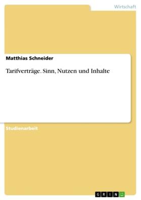 Schneider | Tarifverträge. Sinn, Nutzen und Inhalte | Buch | 978-3-638-66529-2 | sack.de