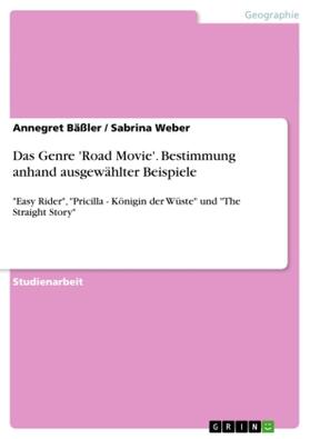 Weber / Bäßler |  Das Genre 'Road Movie'. Bestimmung anhand ausgewählter Beispiele | Buch |  Sack Fachmedien