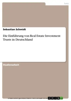 Schmidt |  Die Einführung von Real Estate Investment Trusts in Deutschland | eBook | Sack Fachmedien