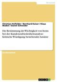 Holfelder / Schneider / Waibel |  Die Bestimmung der Wichtigkeit von Items bei der Kundenzufriedenheitsanalyse: Kritische Würdigung bestehender Ansätze | Buch |  Sack Fachmedien