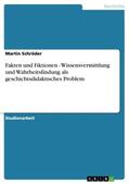 Schröder |  Fakten und Fiktionen - Wissensvermittlung und Wahrheitsfindung als geschichtsdidaktisches Problem | Buch |  Sack Fachmedien