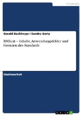 Bachlmayr / Gertz |  BMEcat - Inhalte, Anwendungsfelder und Grenzen des Standards | Buch |  Sack Fachmedien