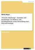 Meyer |  "Vorsicht, Fälschung!" - Ausmaße und Psychologie von Marken- und Produktpiraterie sowie Darstellung einer Präventivstrategie | eBook | Sack Fachmedien