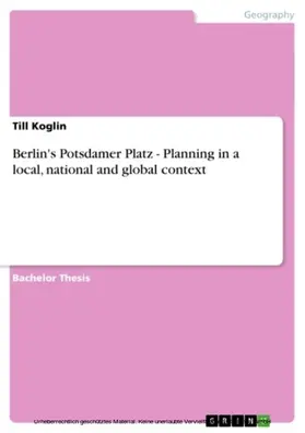 Koglin |  Berlin's Potsdamer Platz - Planning in a local, national and global context | eBook | Sack Fachmedien