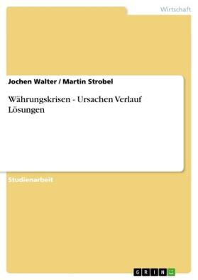 Strobel / Walter |  Währungskrisen - Ursachen Verlauf Lösungen | Buch |  Sack Fachmedien
