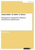 Müller / Bokeria |  Management strategischer Allianzen - Institutionen und Prozesse | Buch |  Sack Fachmedien
