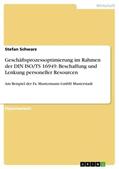 Schwarz |  Geschäftsprozessoptimierung im Rahmen der DIN ISO/TS 16949. Beschaffung und Lenkung personeller Resourcen | Buch |  Sack Fachmedien