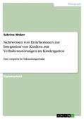 Weber |  Sichtweisen von Erzieherinnen zur Integration von Kindern mit Verhaltensstörungen im Kindergarten | Buch |  Sack Fachmedien