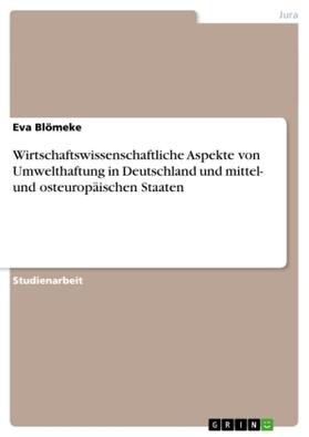 Blömeke |  Wirtschaftswissenschaftliche Aspekte von Umwelthaftung in Deutschland und mittel- und osteuropäischen Staaten | Buch |  Sack Fachmedien