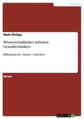 Philipp |  Wissenschaftliches Arbeiten. Grundtechniken | Buch |  Sack Fachmedien
