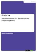 Ley |  Aufrechterhaltung der physiologischen Körpertemperatur | Buch |  Sack Fachmedien