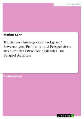 Lohr |  Tourismus - Ausweg oder Sackgasse? Erwartungen, Probleme und Perspektiven aus Sicht der Entwicklungsländer | Buch |  Sack Fachmedien