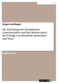 Isernhagen |  Die Entstehung der Europäischen Gemeinschaften und ihre Reform durch die Verträge von Maastricht, Amsterdam und Nizza | Buch |  Sack Fachmedien