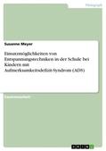 Meyer |  Einsatzmöglichkeiten von Entspannungstechniken in der Schule bei Kindern mit Aufmerksamkeitsdefizit-Syndrom (ADS) | Buch |  Sack Fachmedien