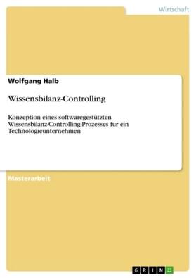 Halb | Wissensbilanz-Controlling | Buch | 978-3-638-73223-9 | sack.de