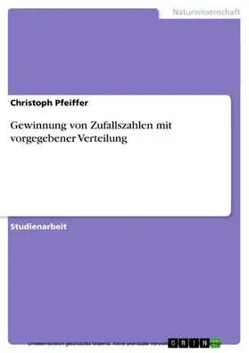 Pfeiffer |  Gewinnung von Zufallszahlen mit vorgegebener Verteilung | eBook | Sack Fachmedien