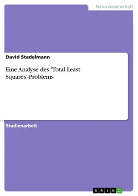 Stadelmann |  Eine Analyse des 'Total Least Squares'-Problems | eBook | Sack Fachmedien