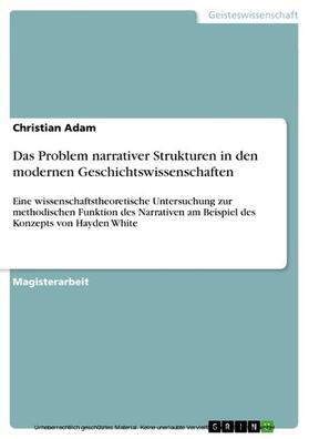 Adam | Das Problem narrativer Strukturen in den modernen Geschichtswissenschaften | E-Book | sack.de