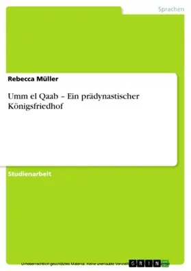 Müller |  Umm el Qaab - Ein prädynastischer Königsfriedhof | eBook | Sack Fachmedien