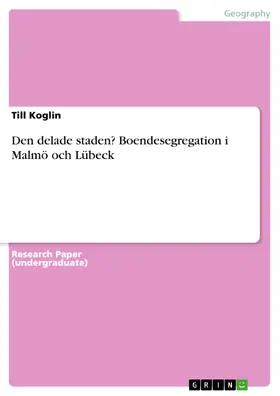 Koglin |  Den delade staden? Boendesegregation i Malmö och Lübeck | eBook | Sack Fachmedien