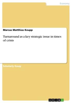 Keupp | Turnaround as a key strategic issue in times of crisis | Buch | 978-3-638-74628-1 | www.sack.de